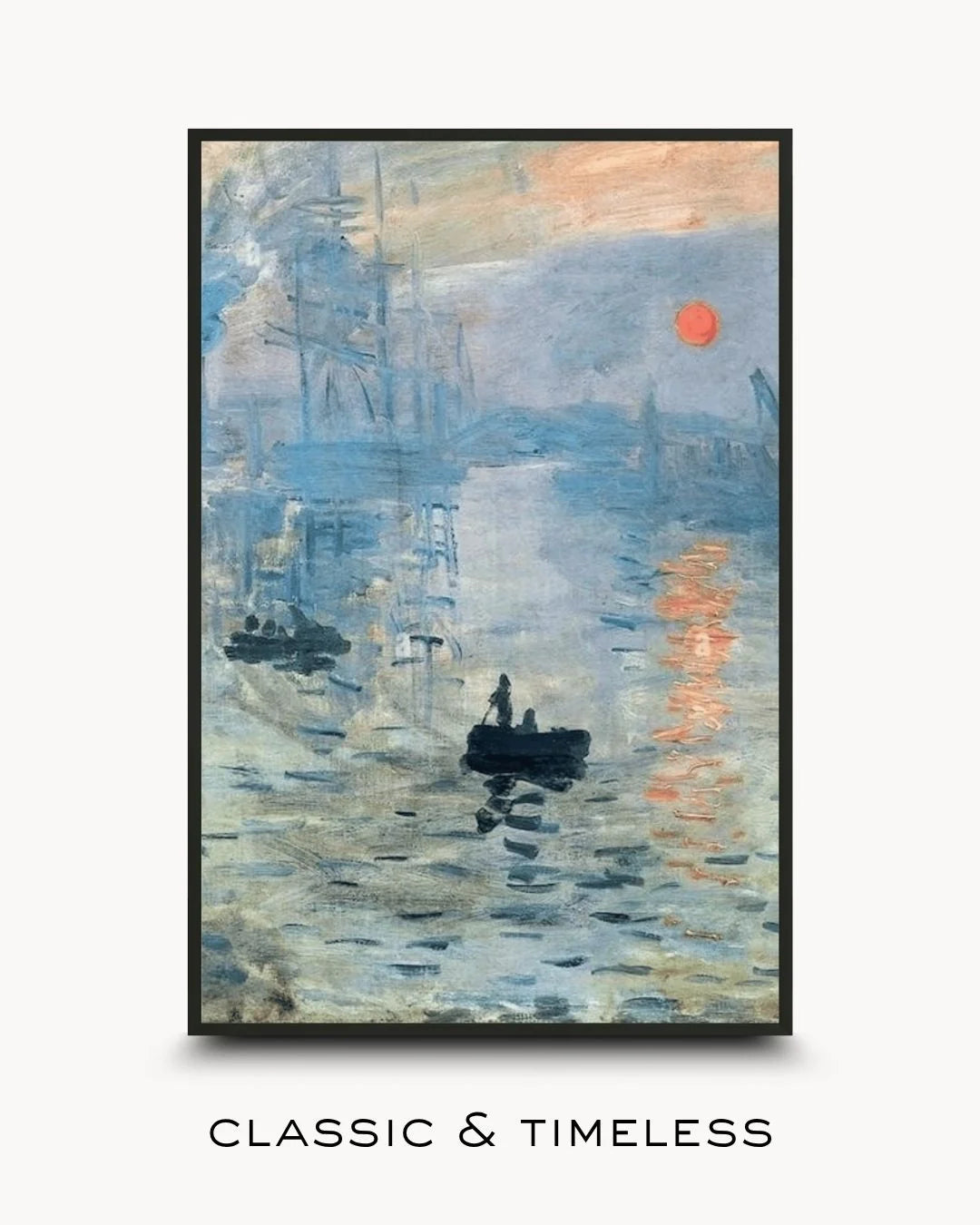 Collection cover for Classic & Timeless art featuring Claude Monet's Impression, Sunrise. Hazy blue harbour scene with a vibrant orange sun reflecting on the water, styled in a Noir Black frame.