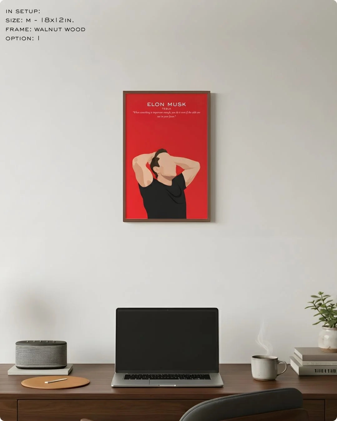 Medium (Size M - 18x12in) Elon Musk motivational quote print in a Walnut Wood frame. Perfect scale for a compact home office or study nook.