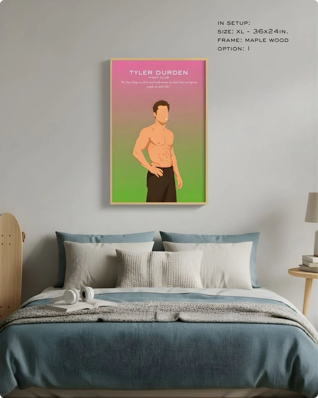 Medium-sized (18x12in) Tyler Durden art print in a natural Maple Wood frame, styled as a bold focal point above a bed in a serene neutral bedroom.