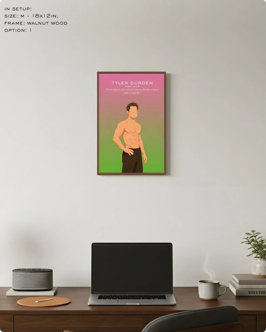 Medium (Size M - 18x12in) Tyler Durden "Fight Club" quote print in a Walnut Wood frame. Perfect scale for a compact home office or study nook.