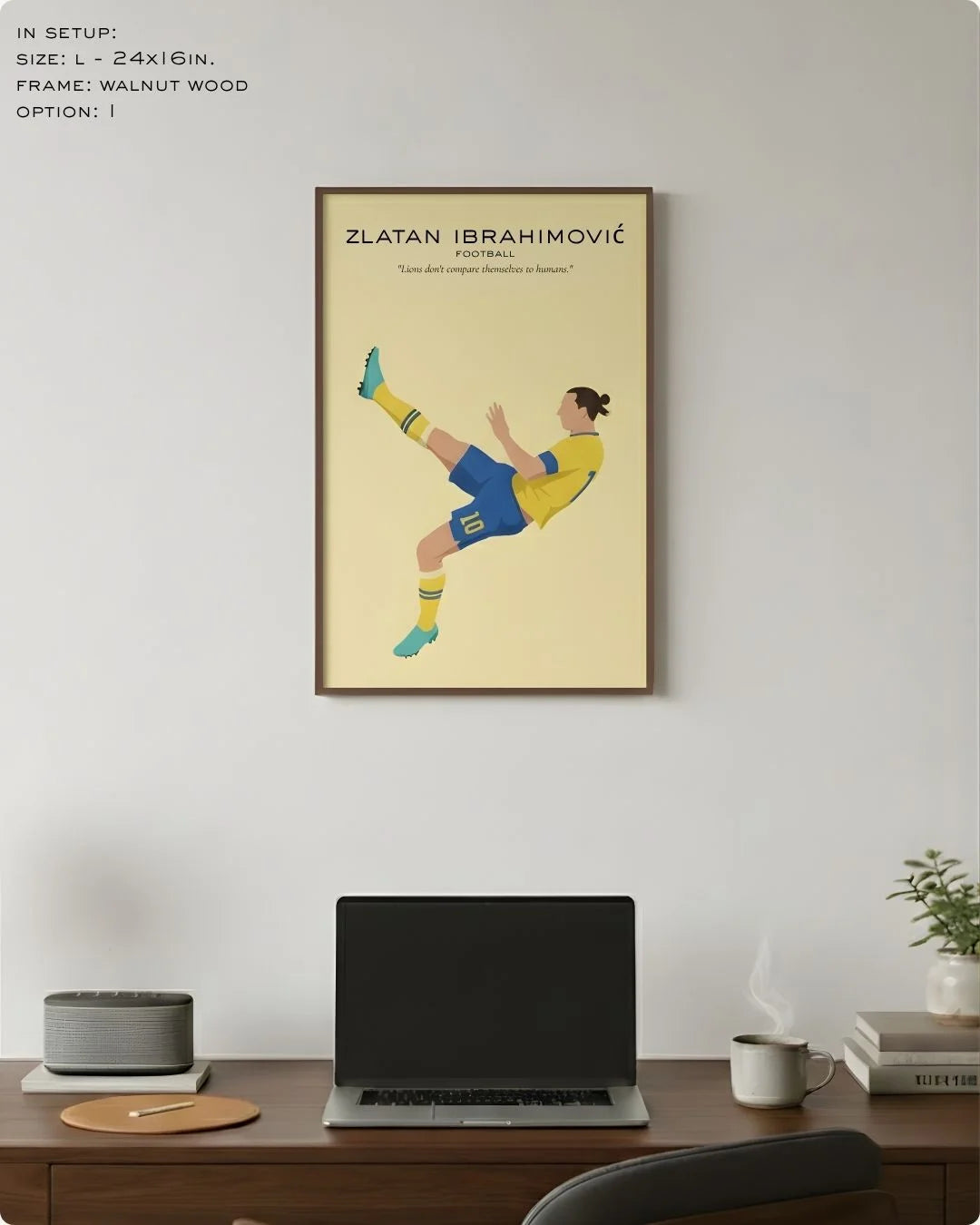Large (Size L - 24x16in) Zlatan Ibrahimović minimalist sports art in a Walnut Wood frame, showing the ideal scale for an office wall setup.